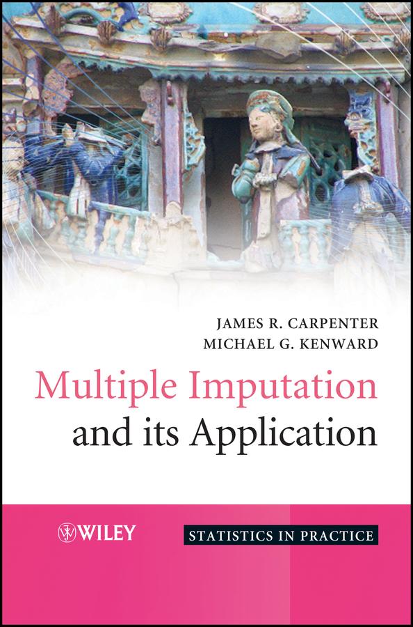 Multiple Imputation and its Application by James Carpenter, Michael Kenward