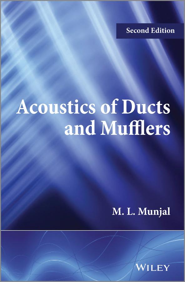 Acoustics of Ducts and Mufflers by M. L. Munjal