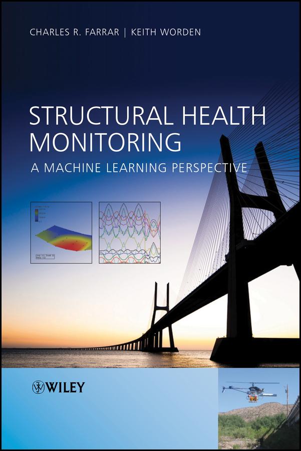 Structural Health Monitoring by Charles R. Farrar, Keith Worden