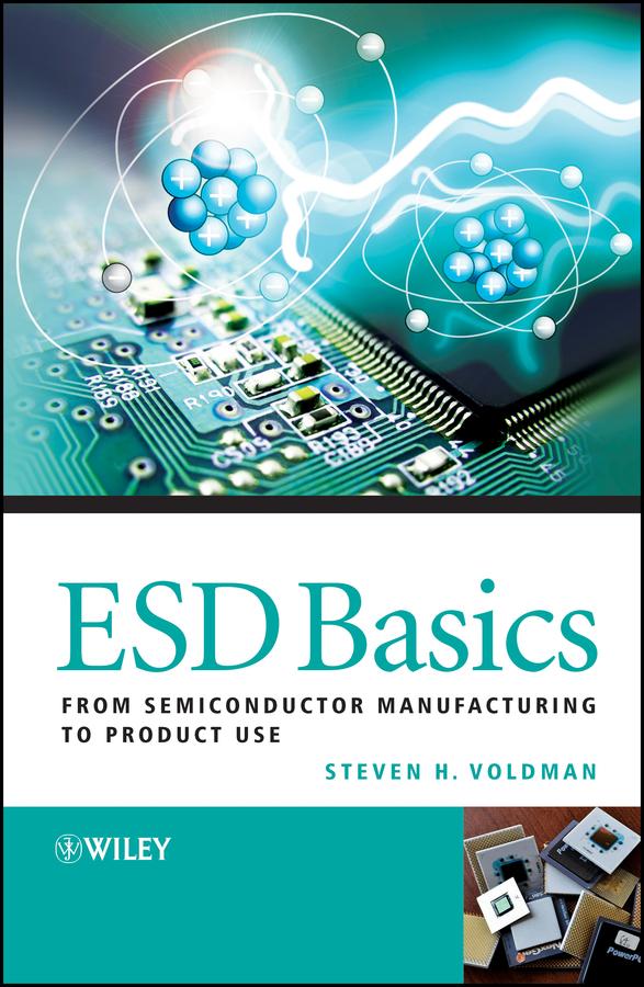 ESD Basics by Steven H. Voldman