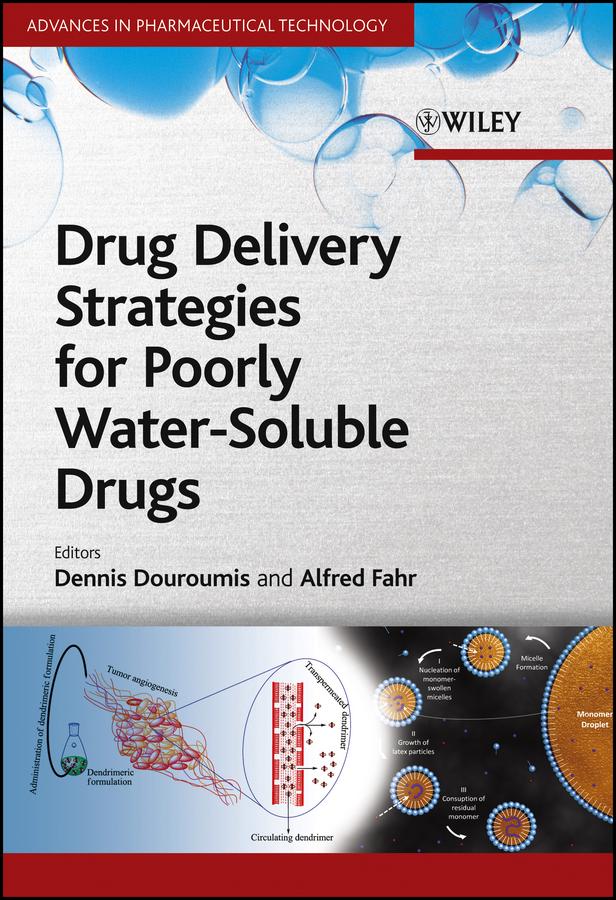 Drug Delivery Strategies for Poorly Water-Soluble Drugs by Alfred Fahr, Dionysios Douroumis