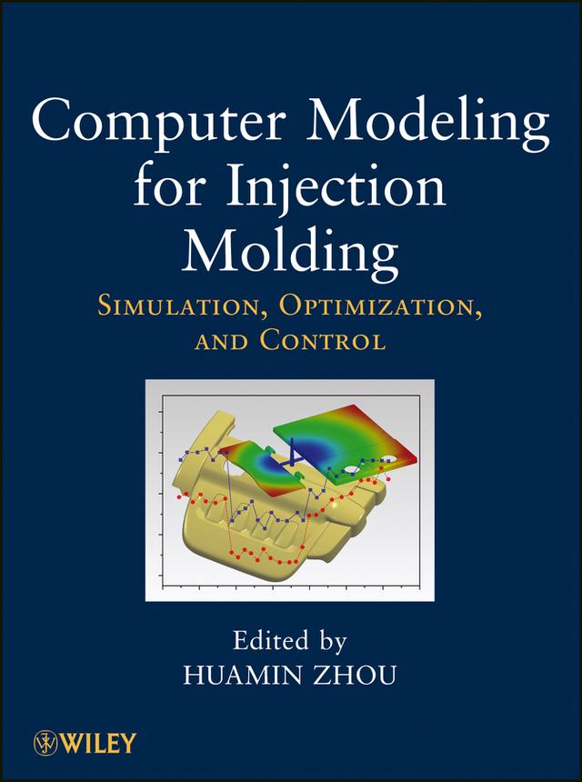 Computer Modeling for Injection Molding by Huamin Zhou