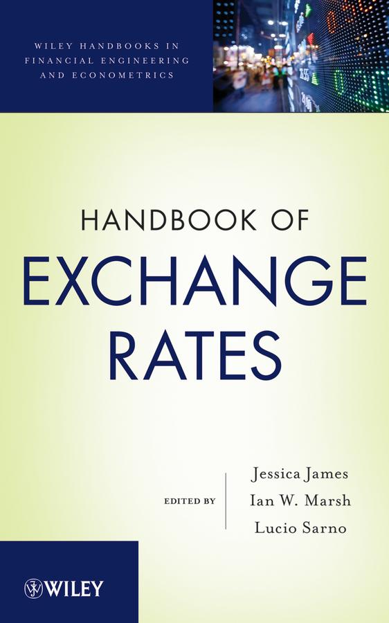 Handbook of Exchange Rates by Ian Marsh, Jessica James, Lucio Sarno