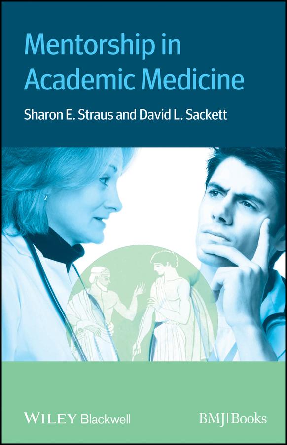 Mentorship in Academic Medicine by David L. Sackett, Sharon E. Straus