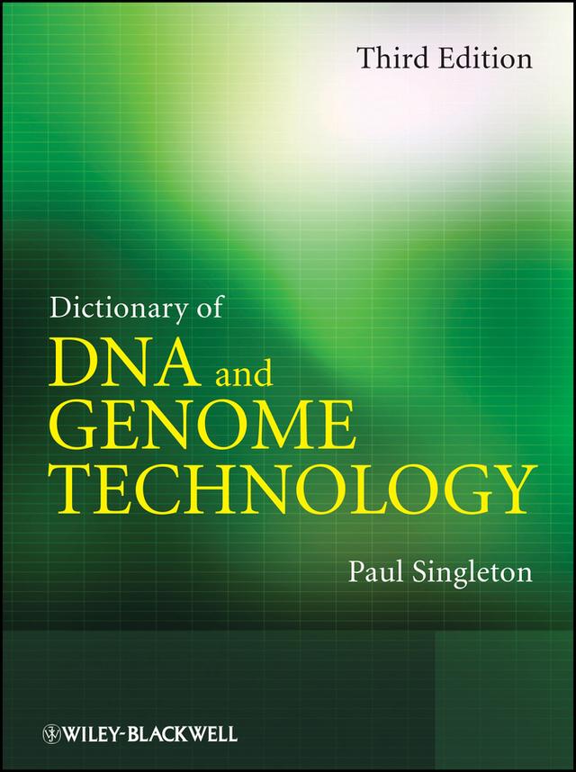 Dictionary of DNA and Genome Technology by Paul Singleton