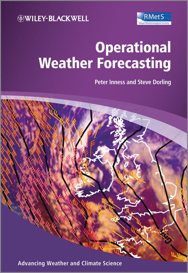 Operational Weather Forecasting by Peter Michael Inness, Steve Dorling