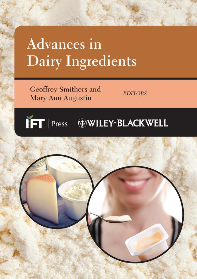 Advances in Dairy Ingredients by Geoffrey W. Smithers, Mary Ann Augustin