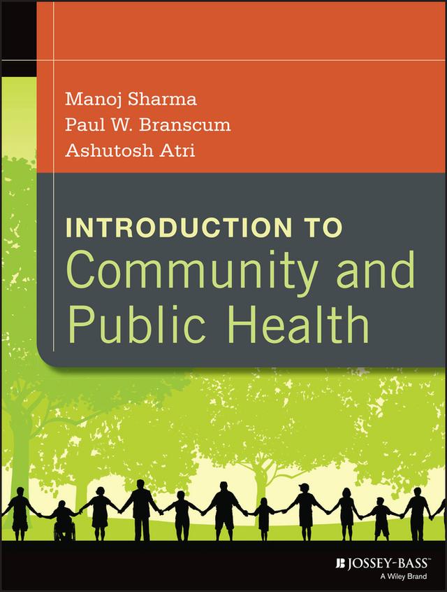 Introduction to Community and Public Health by Ashutosh Atri, Manoj Sharma, Paul W. Branscum