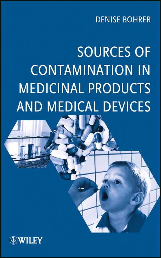 Sources of Contamination in Medicinal Products and Medical Devices by Denise Bohrer