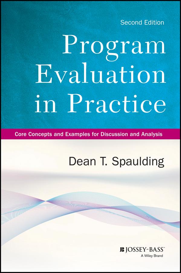 Program Evaluation in Practice by Dean T. Spaulding