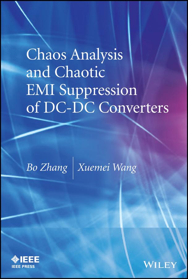 Chaos Analysis and Chaotic EMI Suppression of DC-DC Converters by Bo Zhang, Xuemei Wang