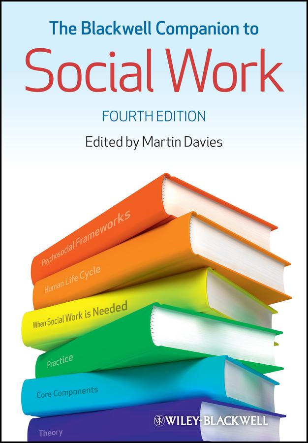 The Blackwell Companion to Social Work by Martin Davies