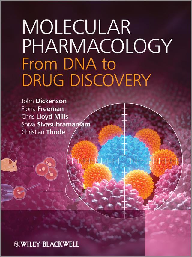 Molecular Pharmacology by Chris Lloyd Mills, Christian Thode, Fiona Freeman, John Dickenson, Shiva Sivasubramaniam