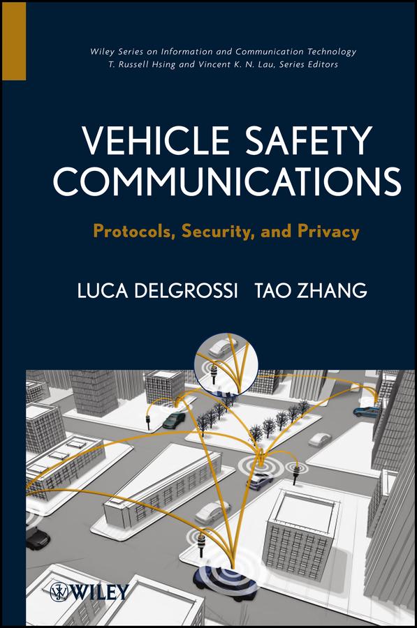 Vehicle Safety Communications by Luca Delgrossi, Tao Zhang