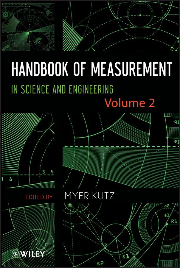 Handbook of Measurement in Science and Engineering, Volume 2 by Myer Kutz