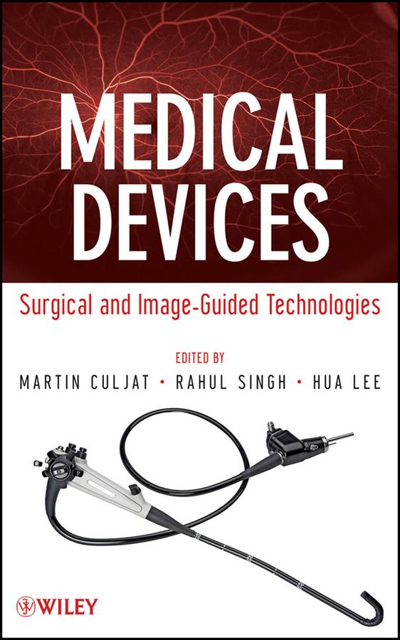 Medical Devices by Hua Lee, Martin Culjat, Rahul Singh