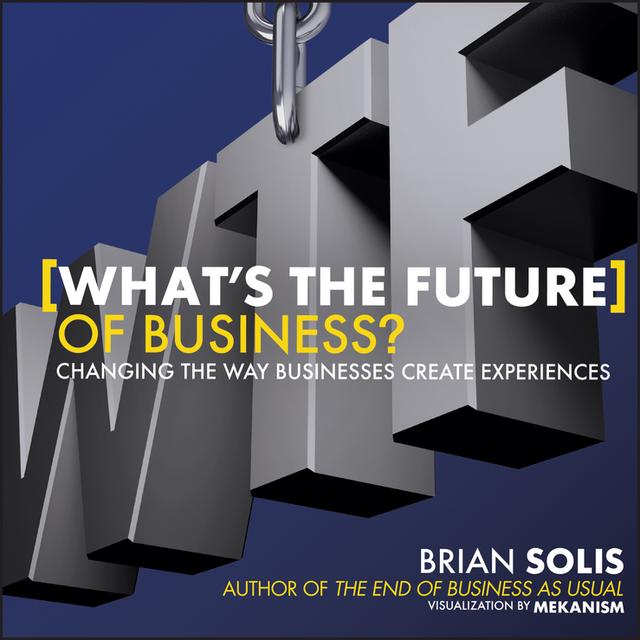 WTF?: What's the Future of Business? by Brian Solis