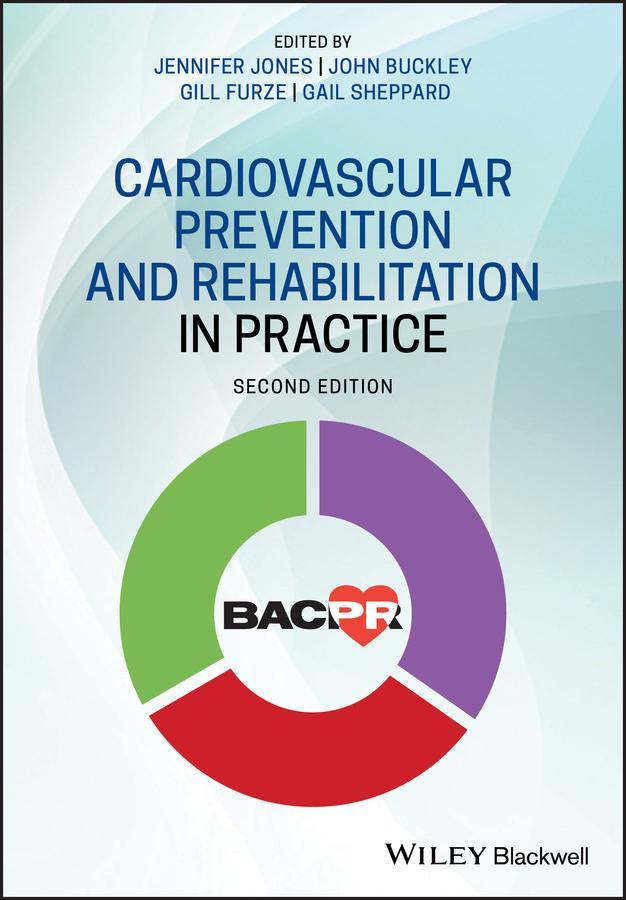 Cardiovascular Prevention and Rehabilitation in Practice by Gail Sheppard, Gill Furze, Jennifer Jones, John Buckley