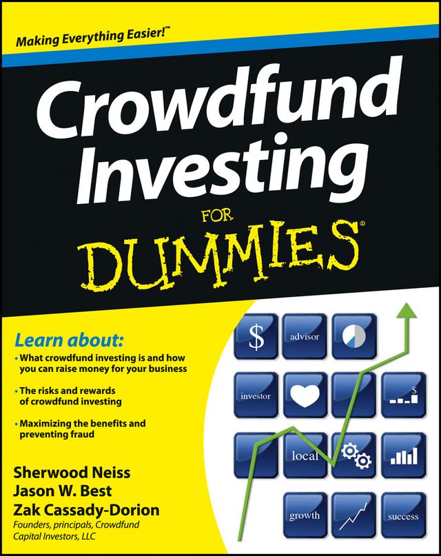 Crowdfund Investing For Dummies by Jason W. Best, Sherwood Neiss, Zak Cassady-Dorion
