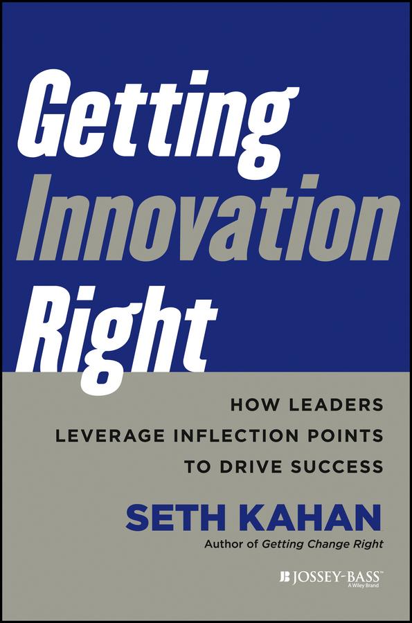 Getting Innovation Right by Seth Kahan