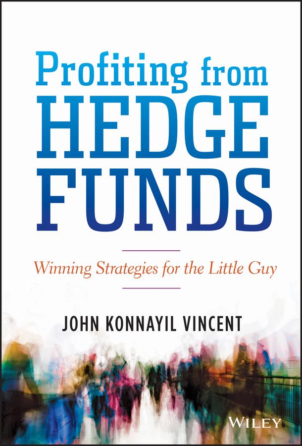 Profiting from Hedge Funds by John Konnayil Vincent