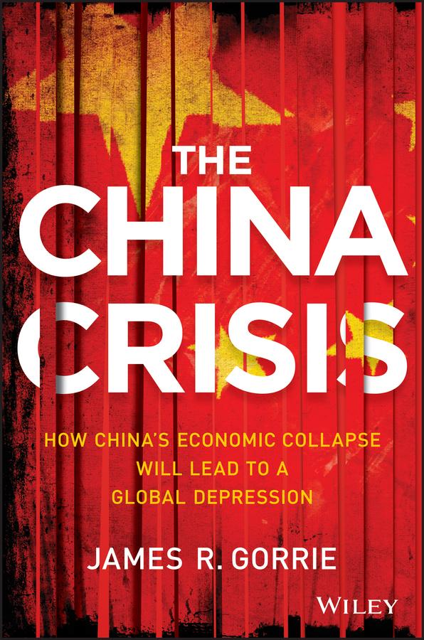 The China Crisis by James R. Gorrie