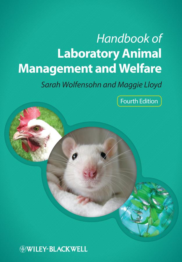 Handbook of Laboratory Animal Management and Welfare by Maggie Lloyd, Sarah Wolfensohn