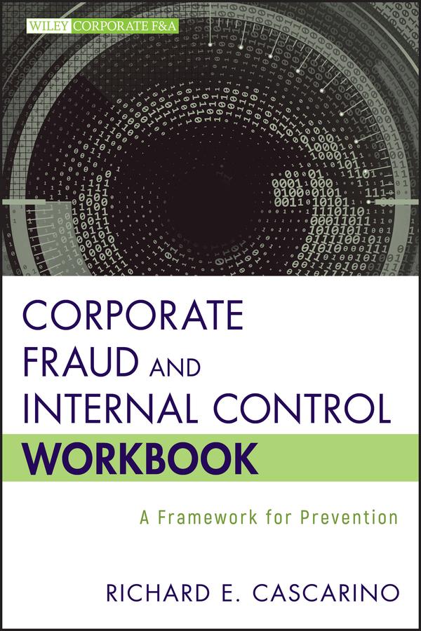 Corporate Fraud and Internal Control Workbook by Richard E. Cascarino