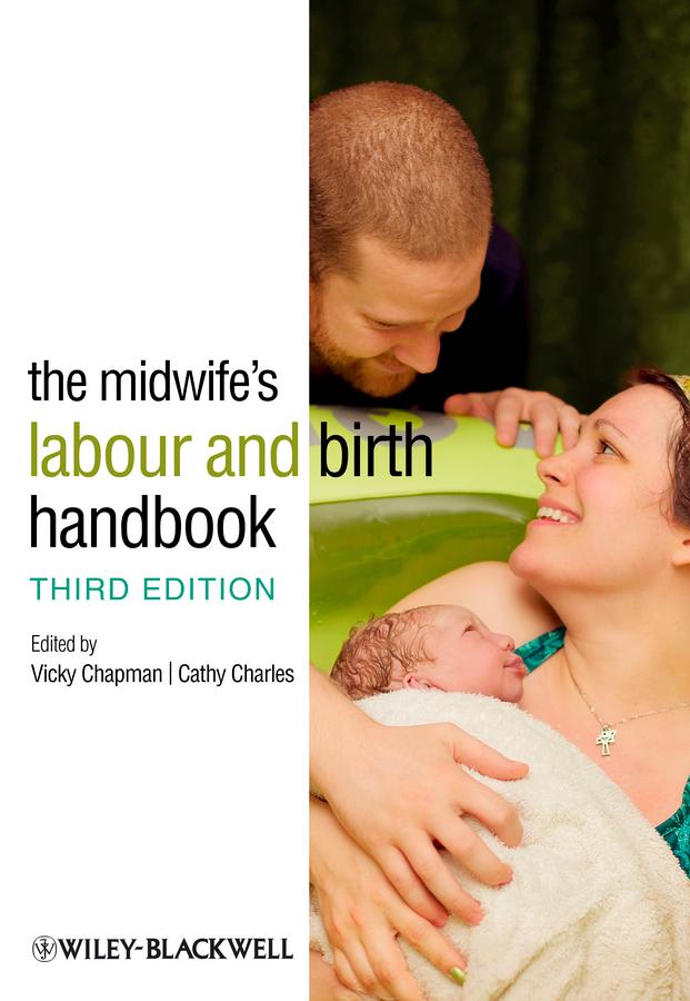 The Midwife's Labour and Birth Handbook by Cathy Charles, Vicky Chapman