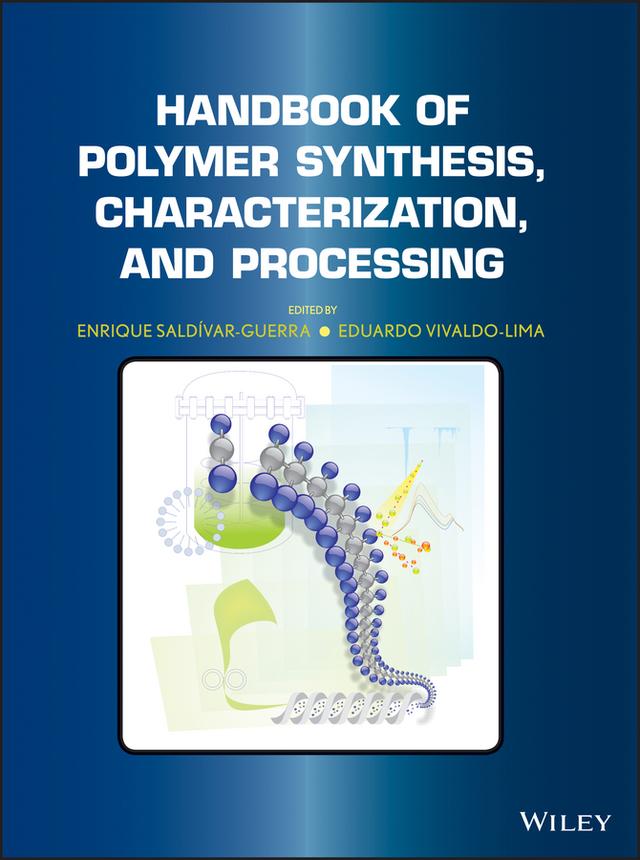 Handbook of Polymer Synthesis, Characterization, and Processing by Eduardo Vivaldo-Lima, Enrique Saldivar-Guerra