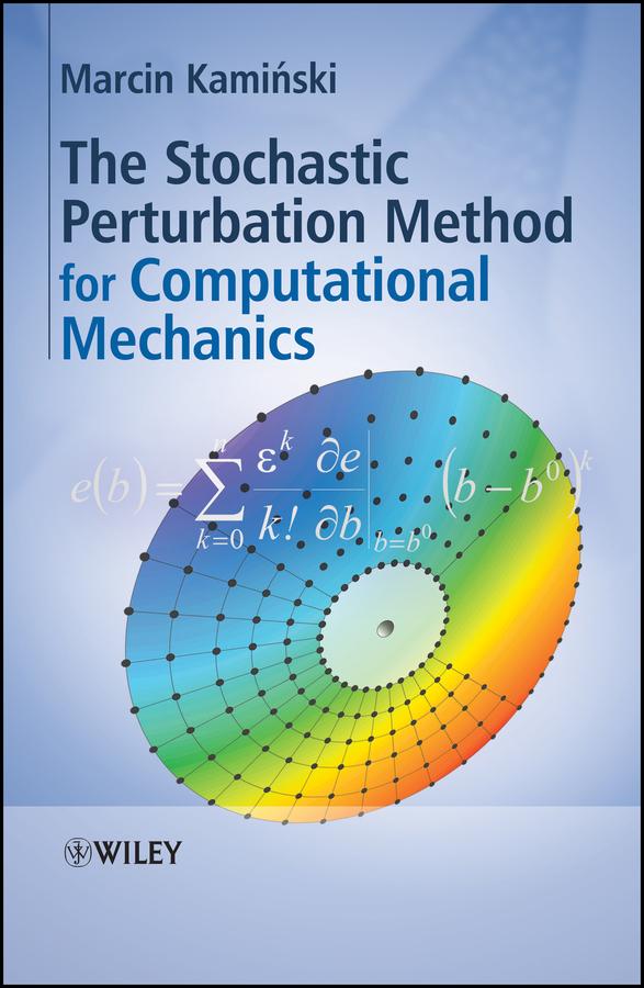 The Stochastic Perturbation Method for Computational Mechanics by Marcin Kaminski