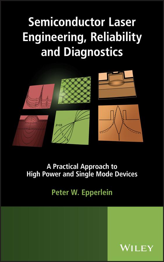 Semiconductor Laser Engineering, Reliability and Diagnostics by Peter W. Epperlein