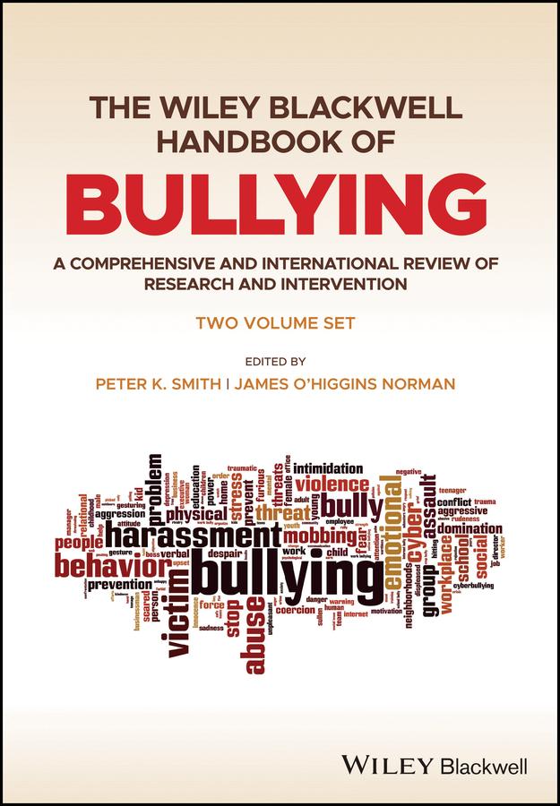 The Wiley Blackwell Handbook of Bullying by James O'Higgins Norman, Peter K. Smith