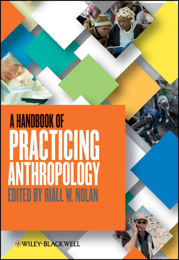 A Handbook of Practicing Anthropology by Riall W. Nolan