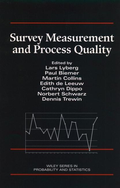 Survey Measurement and Process Quality by Cathryn Dippo, Dennis Trewin, Edith D. de Leeuw, Lars E. Lyberg, Martin Collins, Norbert Schwarz, Paul P. Biemer