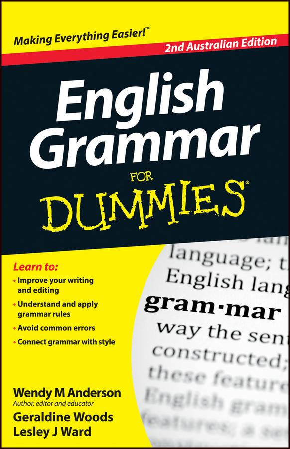 English Grammar For Dummies by Geraldine Woods, Lesley J. Ward, Wendy M. Anderson