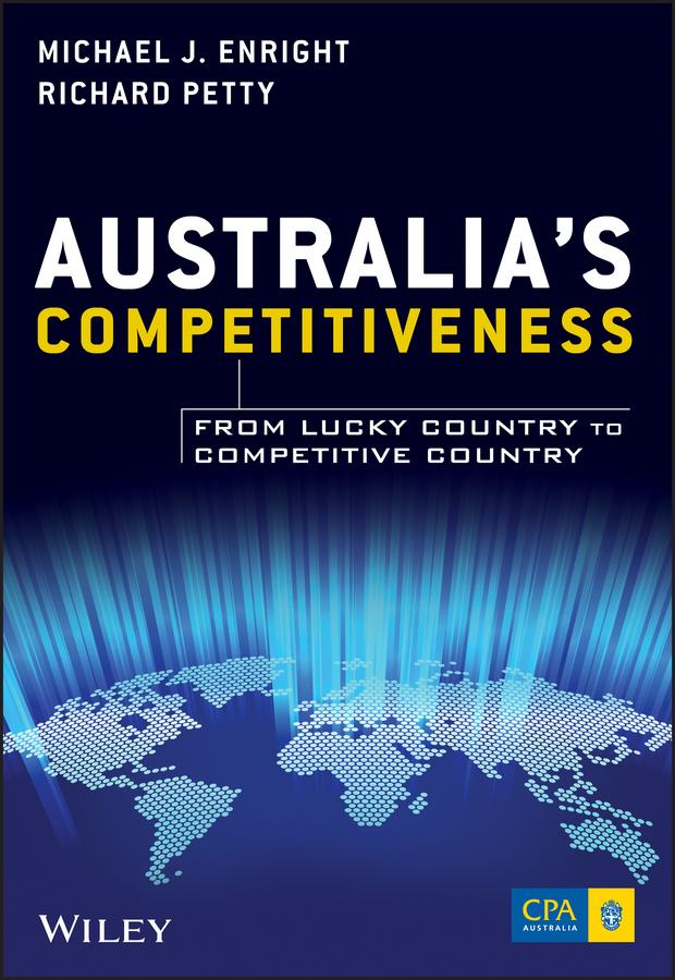 Australia's Competitiveness by Michael J. Enright, Richard Petty