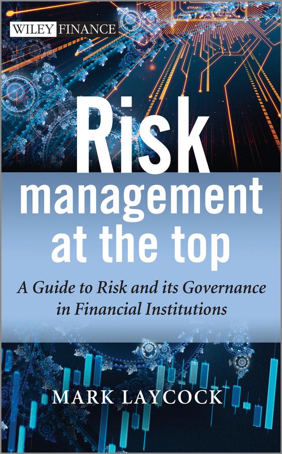 Risk Management At The Top by Mark Laycock