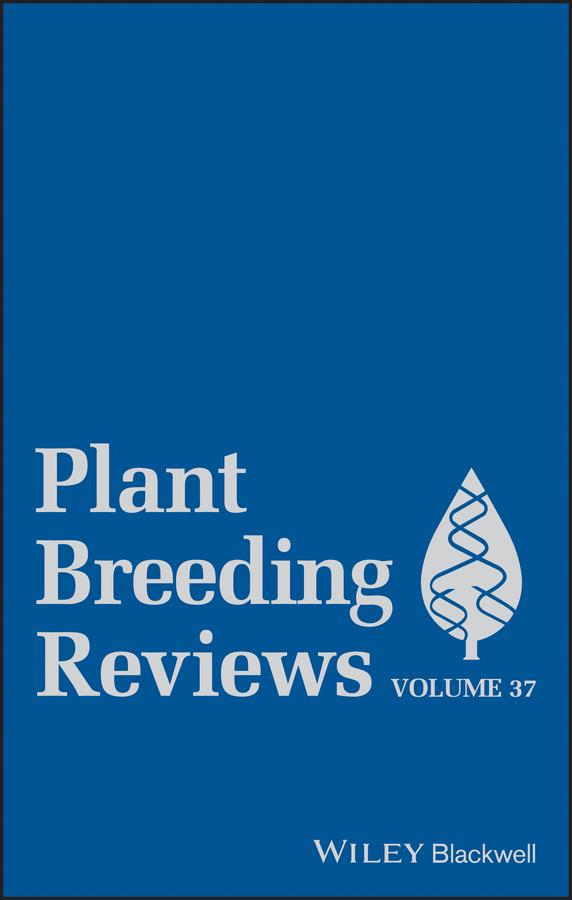 Plant Breeding Reviews, Volume 37 by Jules Janick