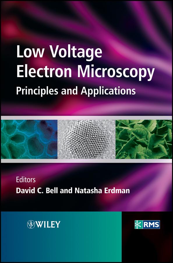 Low Voltage Electron Microscopy by David C. Bell, Natasha Erdman