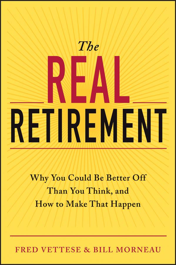 The Real Retirement by Bill Morneau, Fred Vettese
