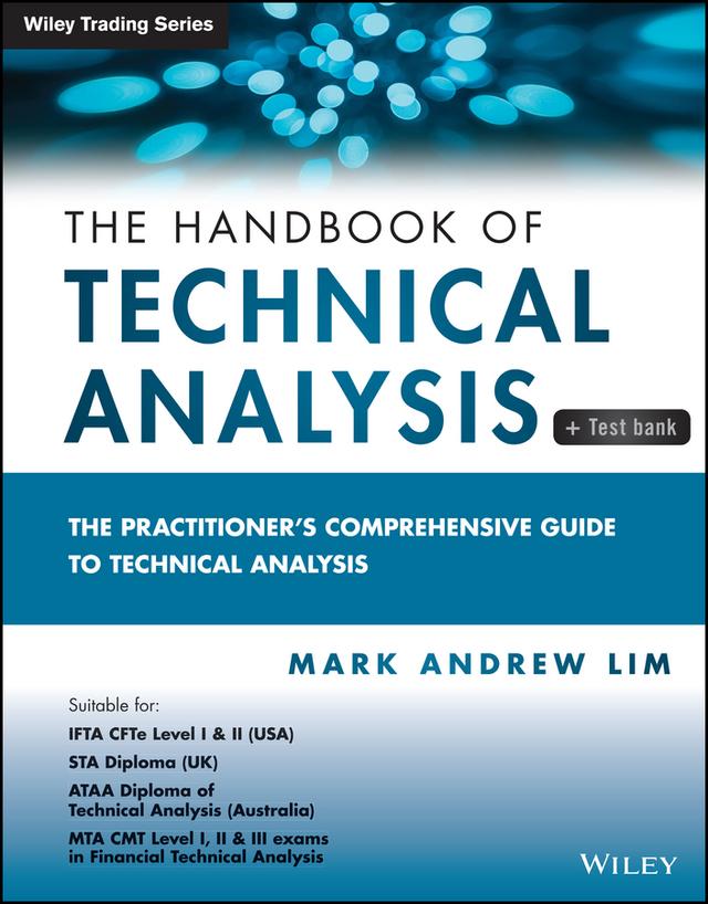 The Handbook of Technical Analysis + Test Bank by Mark Andrew Lim