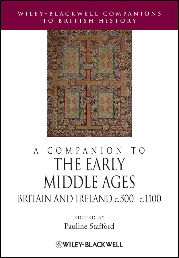 A Companion to the Early Middle Ages by Pauline Stafford