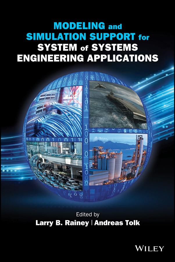 Modeling and Simulation Support for System of Systems Engineering Applications by Andreas Tolk, Larry B. Rainey