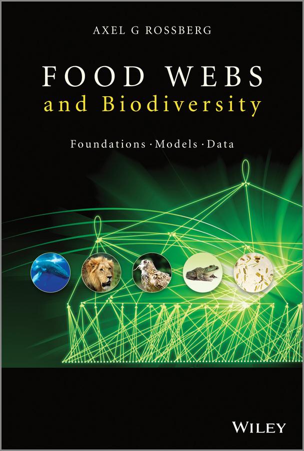 Food Webs and Biodiversity by Axel G. Rossberg