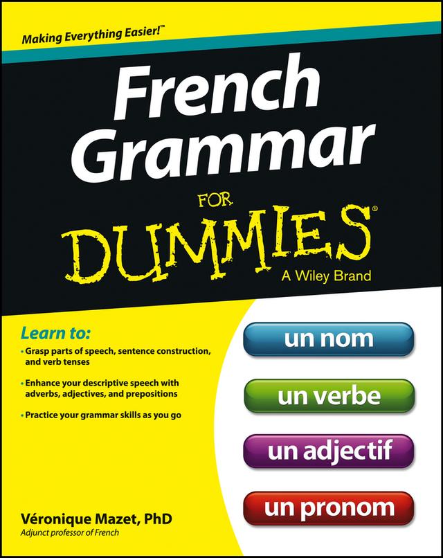 French Grammar For Dummies by Veronique Mazet
