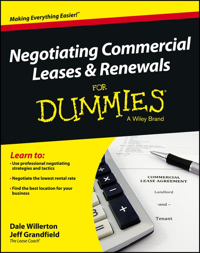 Negotiating Commercial Leases & Renewals For Dummies by Dale Willerton, Jeff Grandfield