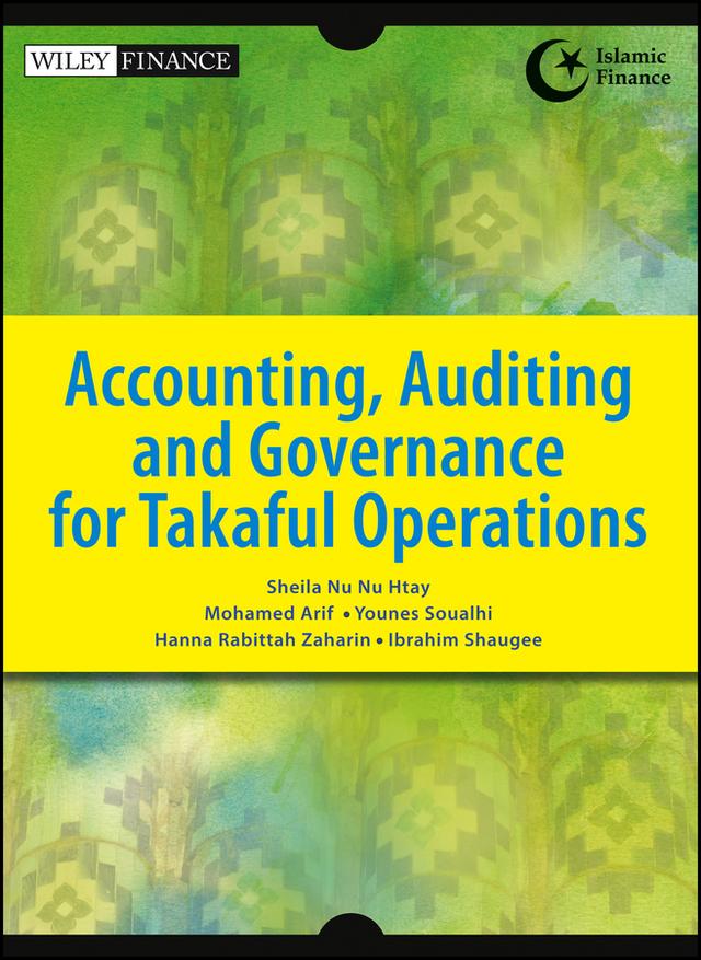 Accounting, Auditing and Governance for Takaful Operations by Hanna Rabittah Zaharin, Ibrahim Shaugee, Mohamed Arif, Sheila Nu Nu Htay, Younes Soualhi