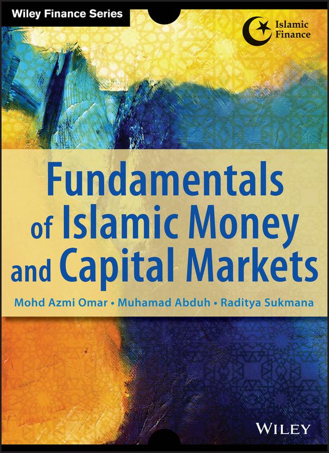 Fundamentals of Islamic Money and Capital Markets by Azmi Omar, Muhamad Abduh, Raditya Sukmana