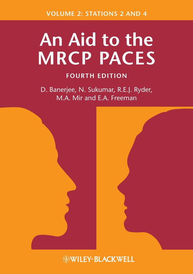 An Aid to the MRCP PACES, Volume 2 by Dev Banerjee, E. Anne Freeman, M. Afzal Mir, N. Sukumar, Robert E. J. Ryder